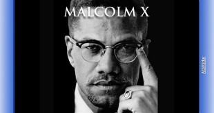 Malcolm X’i  Rahmetle Anıyoruz