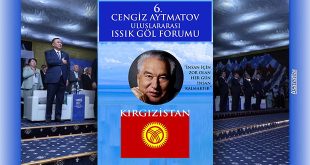 6. Cengiz Aytmatov Uluslararası Issık-Göl Forumu